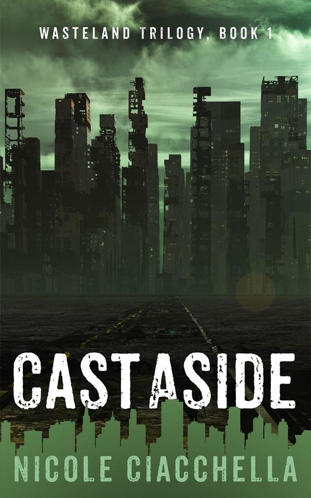 Produktbild: Cast Aside (Wasteland, #1) | Nicole Ciacchella