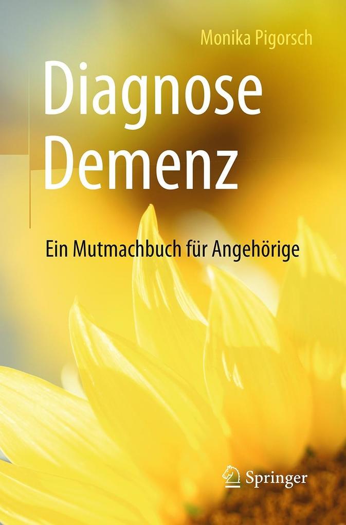Produktbild: Diagnose Demenz: Ein Mutmachbuch für Angehörige | Monika Pigorsch