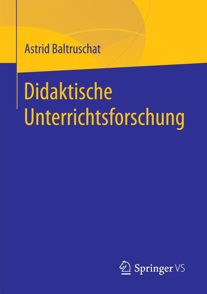 Produktbild: Didaktische Unterrichtsforschung | Astrid Baltruschat