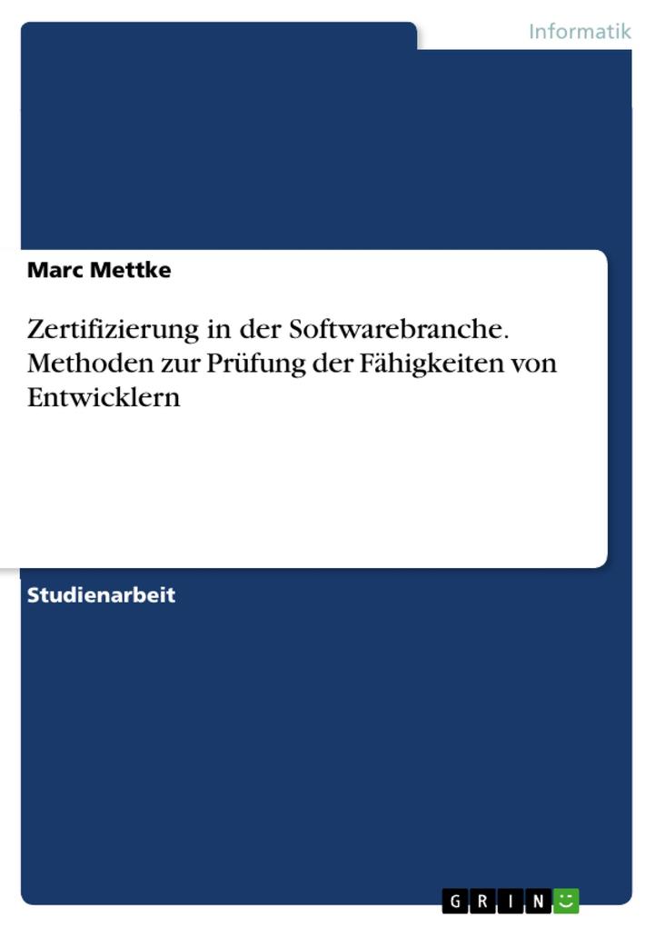 Produktbild: Zertifizierung in der Softwarebranche. Methoden zur Prüfung der Fähigkeiten von Entwicklern | Marc Mettke