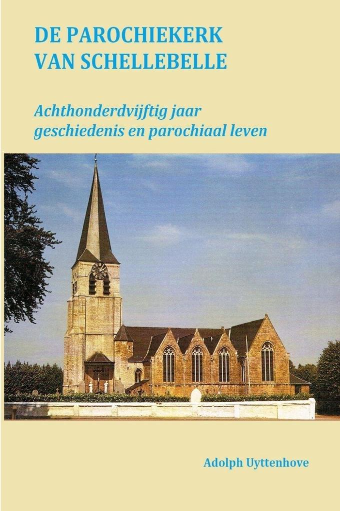 Produktbild: De Parochiekerk van Schellebelle | Adolph Uyttenhove