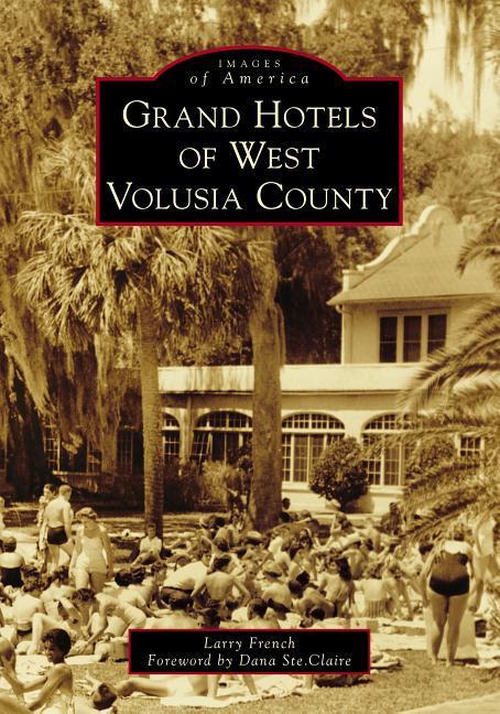Produktbild: Grand Hotels of West Volusia County | Larry French