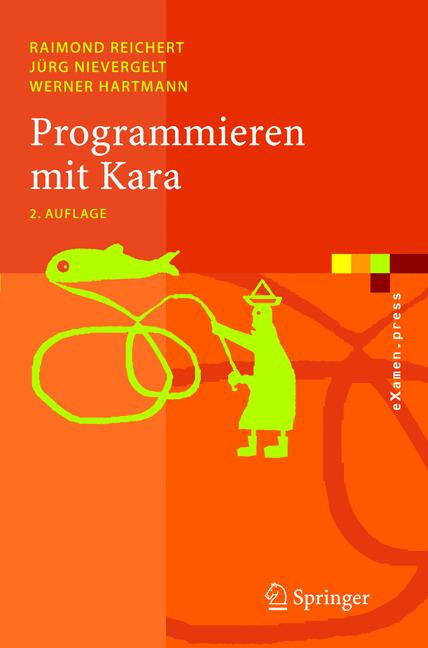 Weitere Ansicht: Programmieren mit Kara | Raimond Reichert, Jürg Nievergelt, Werner Hartmann