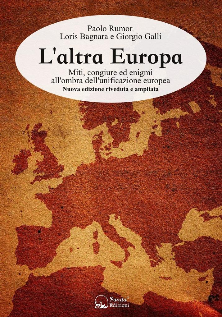 Produktbild: L' altra Europa. Miti, congiure ed enigmi all'ombra dell'unificazione europea | Loris Bagnara, Giorgio Galli, Paolo Rumor