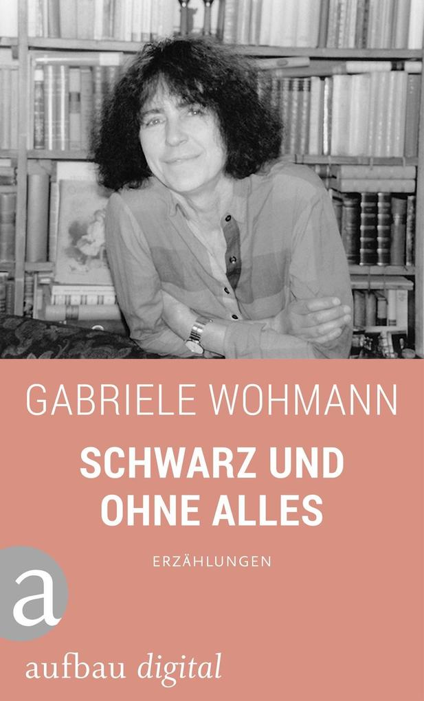 Produktbild: Schwarz und ohne alles | Gabriele Wohmann