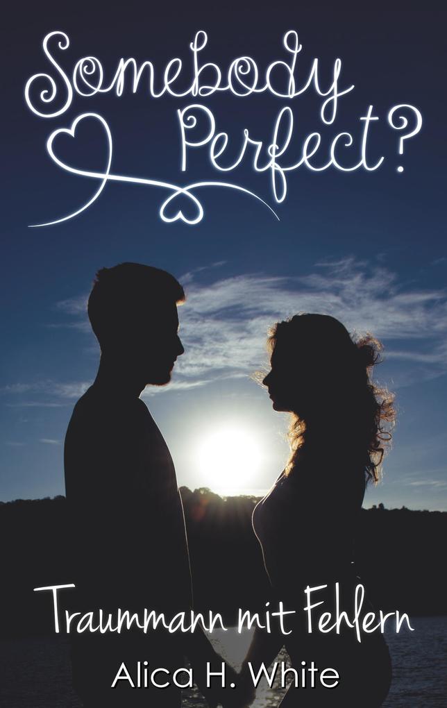 Produktbild: Somebody Perfect? | Alica H. White
