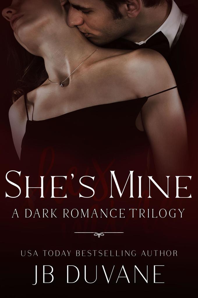 Produktbild: She's Mine: A Dark Romance Trilogy | JB Duvane