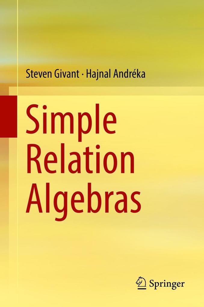 Produktbild: Simple Relation Algebras | Steven Givant, Hajnal Andréka