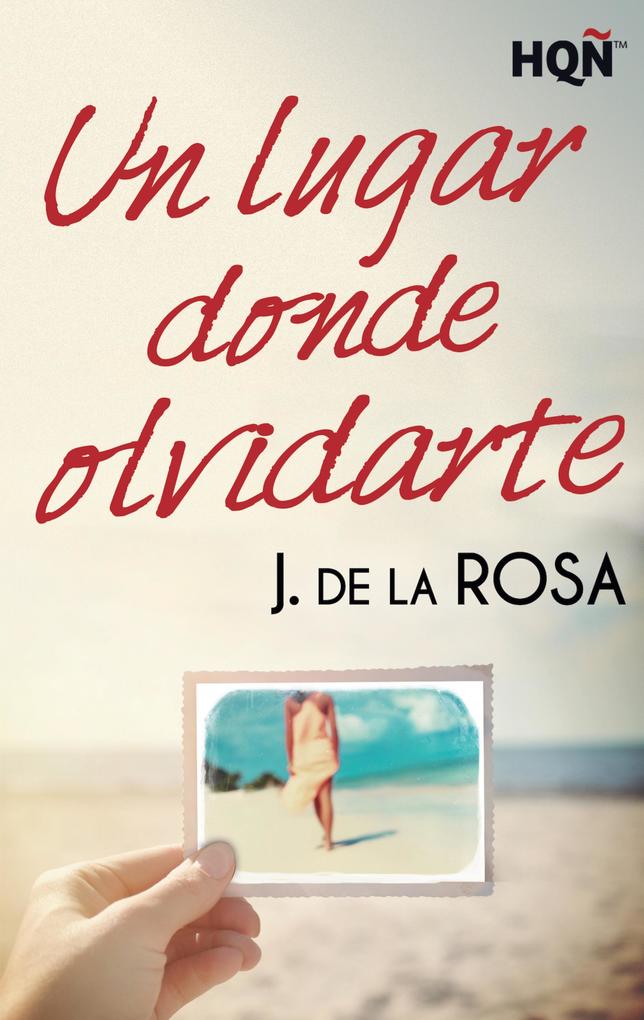 Produktbild: Un lugar donde olvidarte | J. De La Rosa