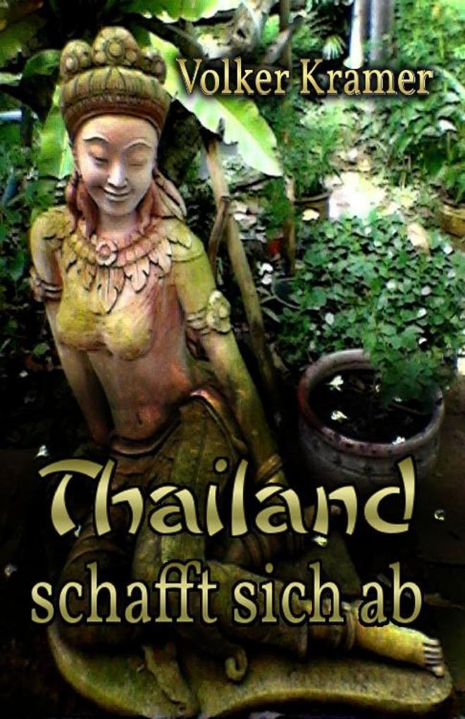 Produktbild: Thailand schafft sich ab | Volker Kramer