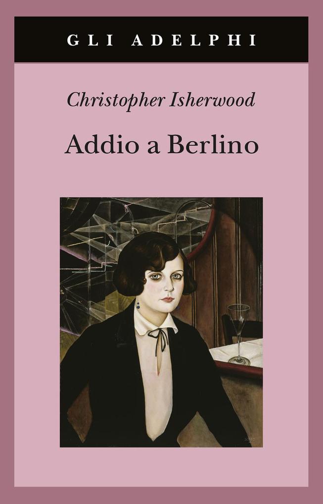 Produktbild: Addio a Berlino | Christopher Isherwood