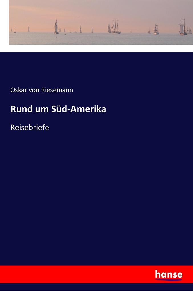 Produktbild: Rund um Süd-Amerika | Oskar Von Riesemann