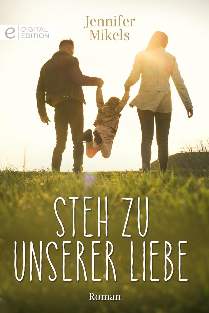 Produktbild: Steh zu unserer Liebe | Jennifer Mikels
