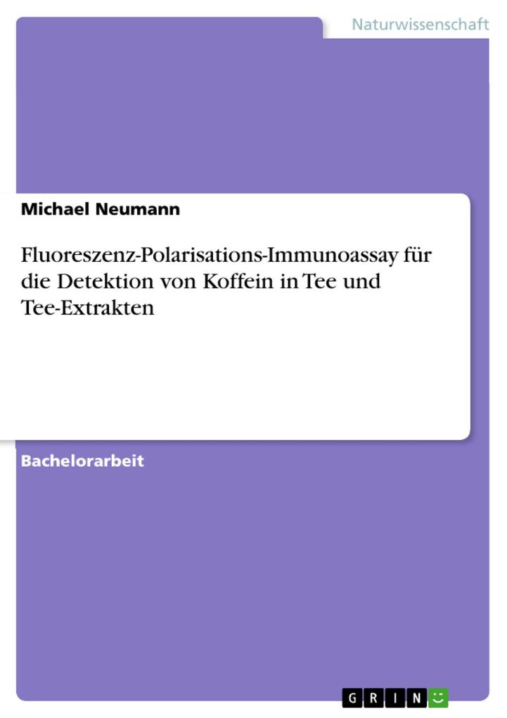 Produktbild: Fluoreszenz-Polarisations-Immunoassay für die Detektion von Koffein in Tee und Tee-Extrakten | Michael Neumann