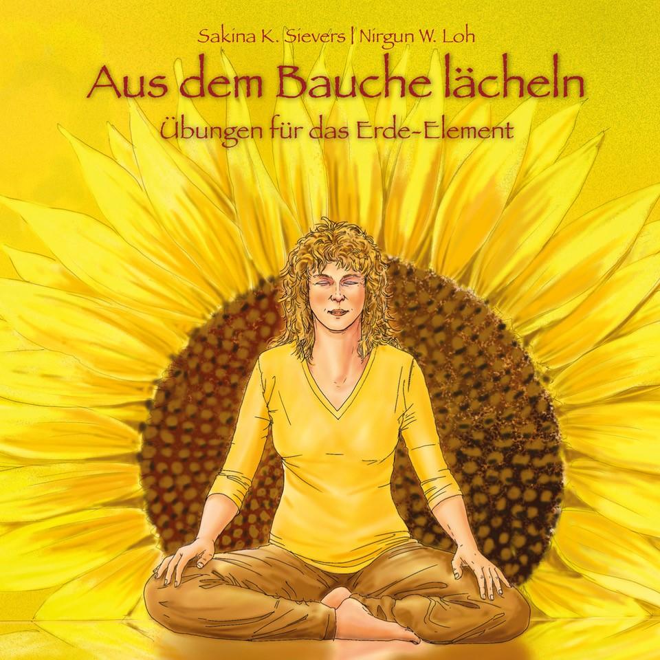 Produktbild: Aus dem Bauche lächeln | Sakina K. Sievers, Nirgun W. Loh