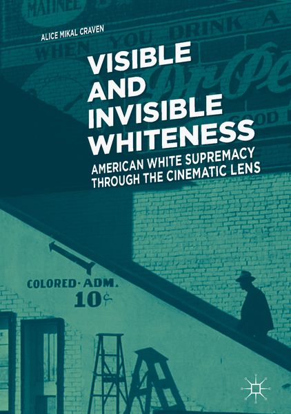 Produktbild: Visible and Invisible Whiteness | Alice Mikal Craven
