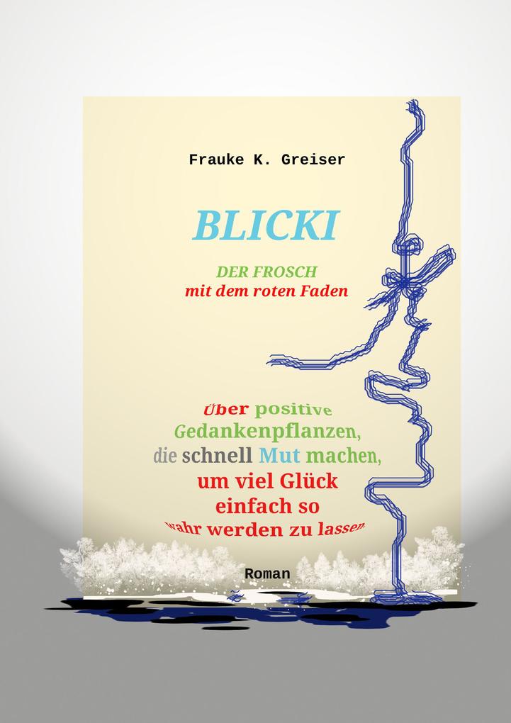 Produktbild: Blicki, der Frosch mit dem roten Faden | Frauke K. Greiser