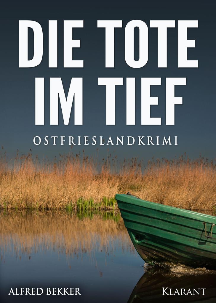 Produktbild: Die Tote im Tief. Ostfrieslandkrimi | Alfred Bekker