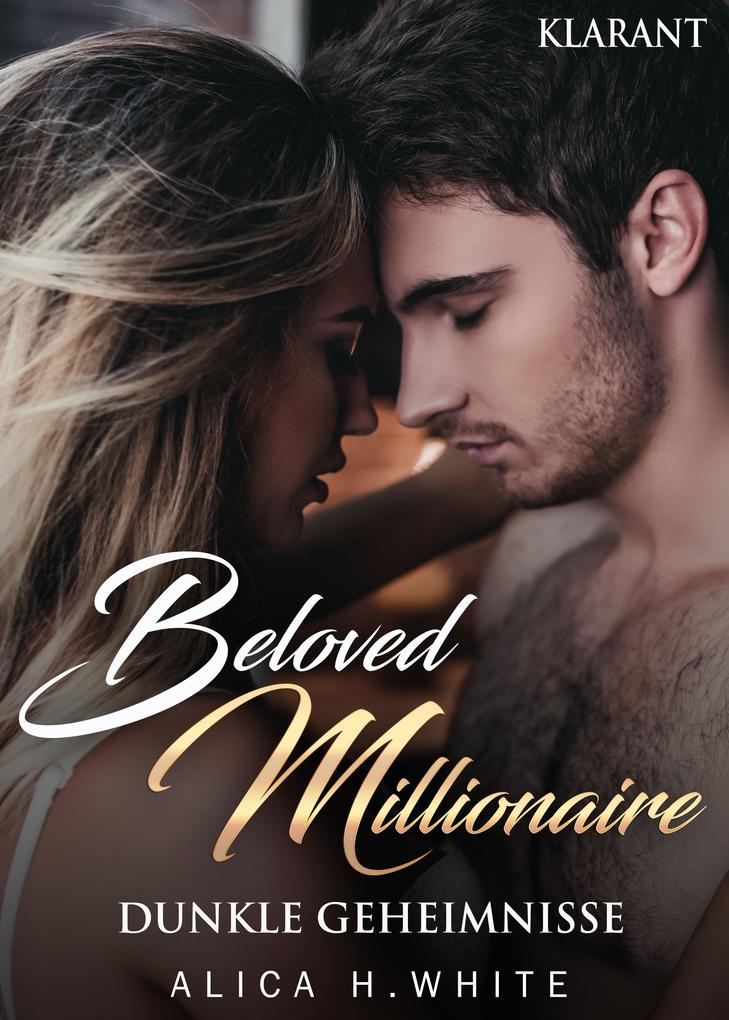 Produktbild: Beloved Millionaire. Dunkle Geheimnisse | Alica H. White