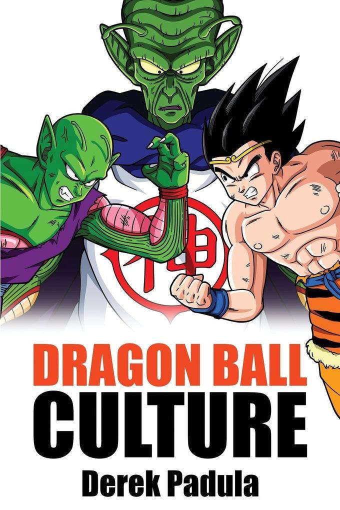 Produktbild: Dragon Ball Culture Volume 6 | Derek Padula