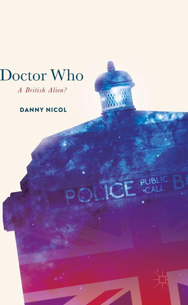 Produktbild: Doctor Who: A British Alien? | Danny Nicol
