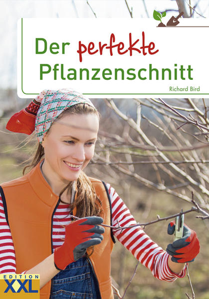 Produktbild: Der perfekte Pflanzenschnitt | Richard Bird