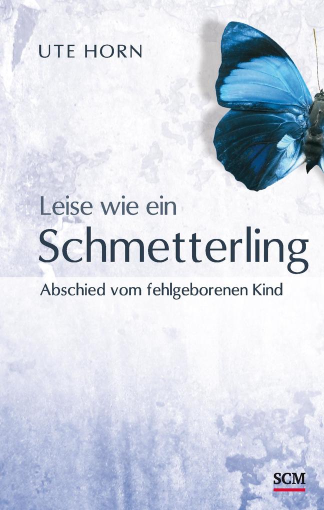 Produktbild: Leise wie ein Schmetterling | Ute Horn