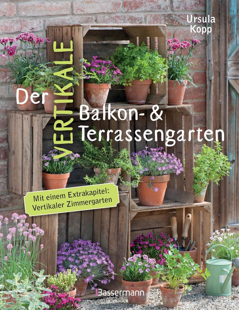 Produktbild: Der vertikale Balkon- & Terrassengarten | Ursula Kopp