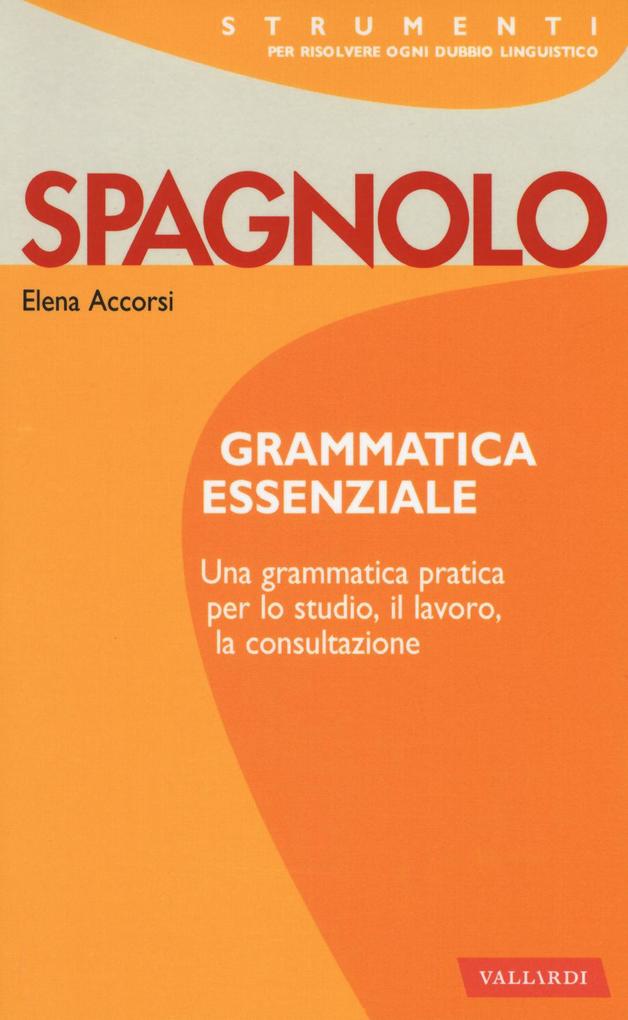 Produktbild: Spagnolo. Grammatica essenziale | Elena Accorsi