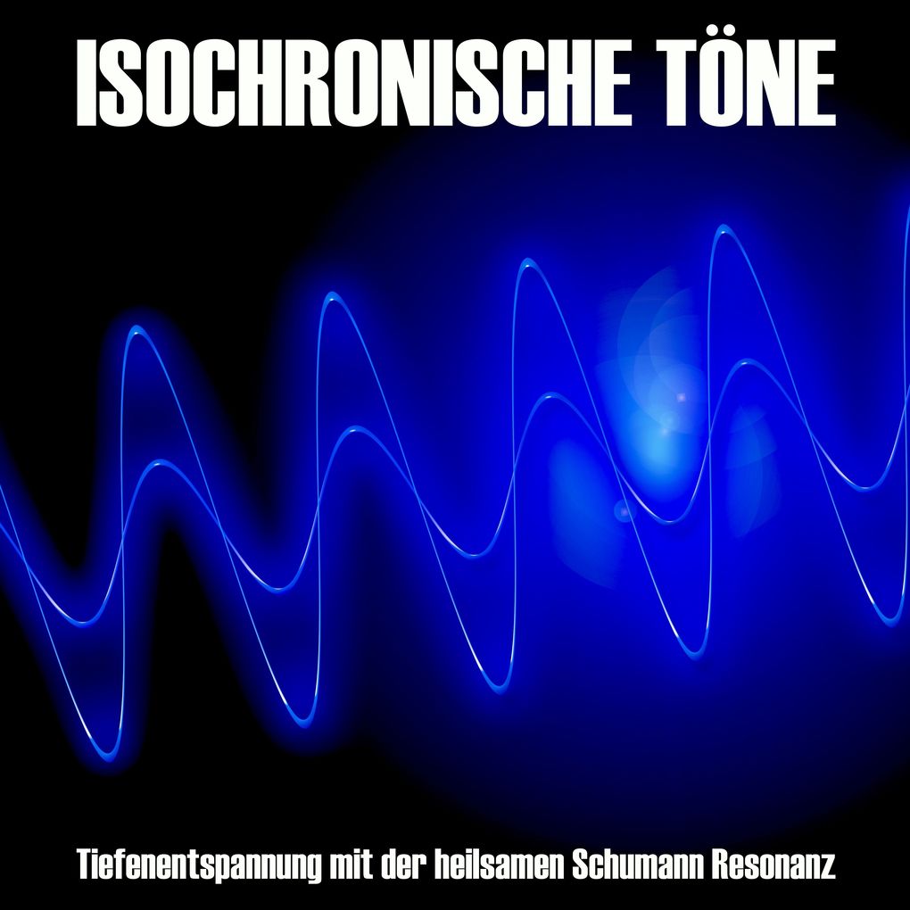 Produktbild: Isochronische Töne / Isochrone Töne/ Binaurale Beats | Yella A. Deeken