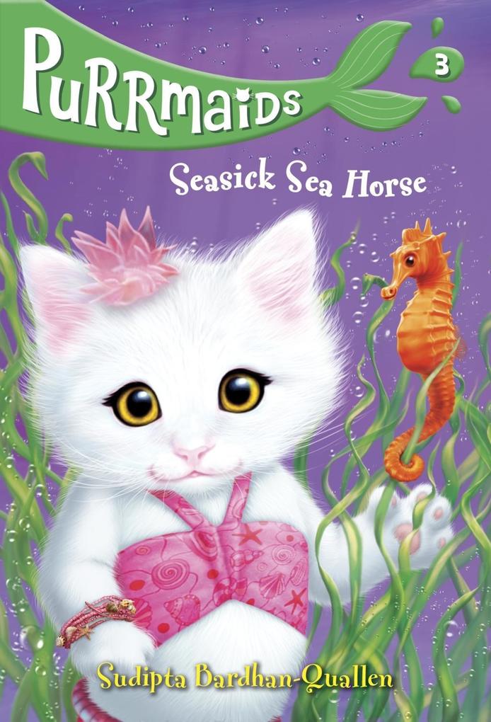 Produktbild: Purrmaids #3: Seasick Sea Horse | Sudipta Bardhan-Quallen