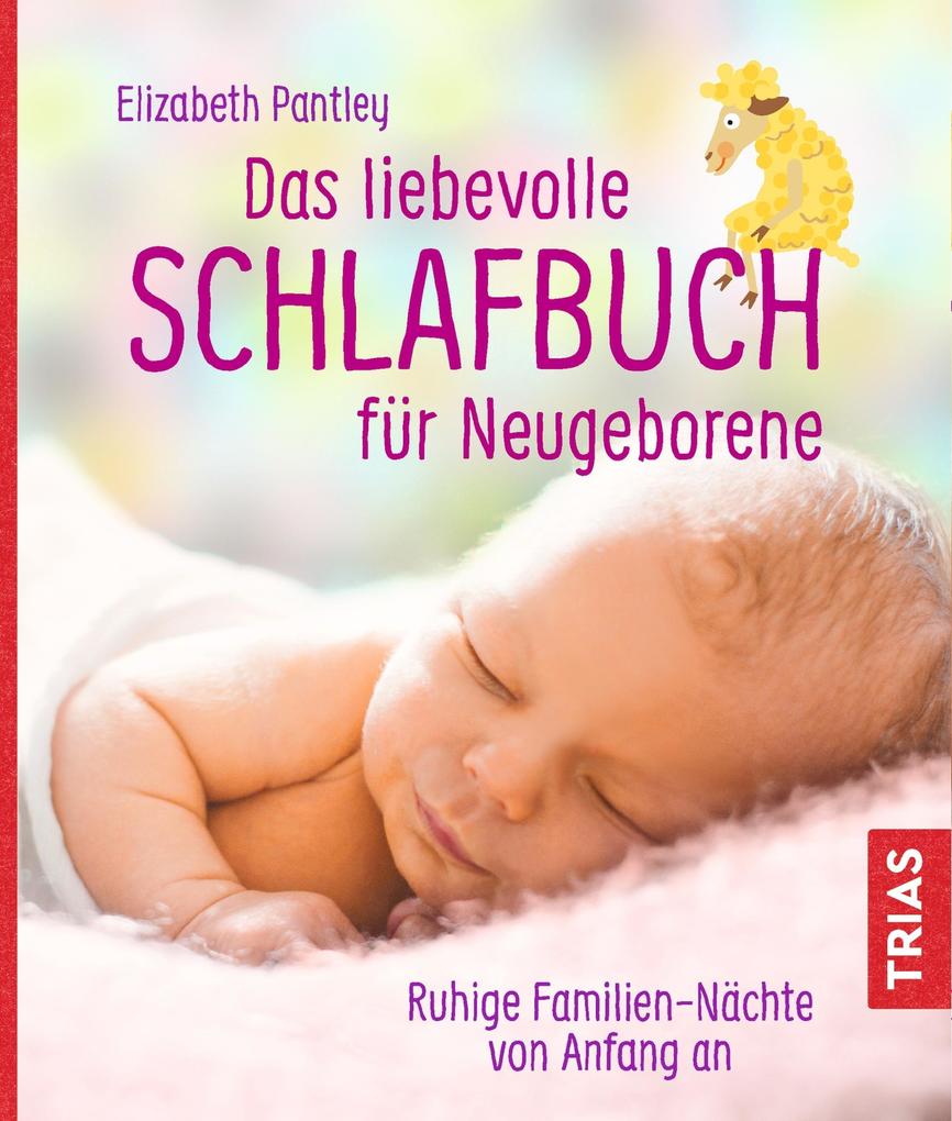 Produktbild: Das liebevolle Schlafbuch für Neugeborene | Elizabeth Pantley