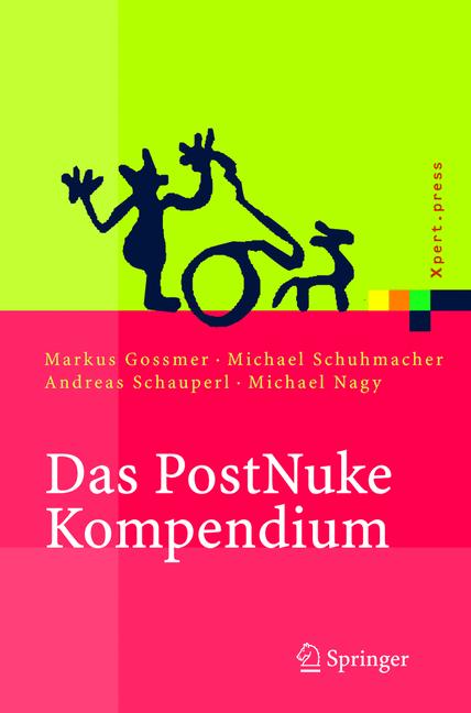 Weitere Ansicht: Das PostNuke Kompendium | Markus Gossmer, Michael Nagy, Andreas Schauperl, Michael Schumacher