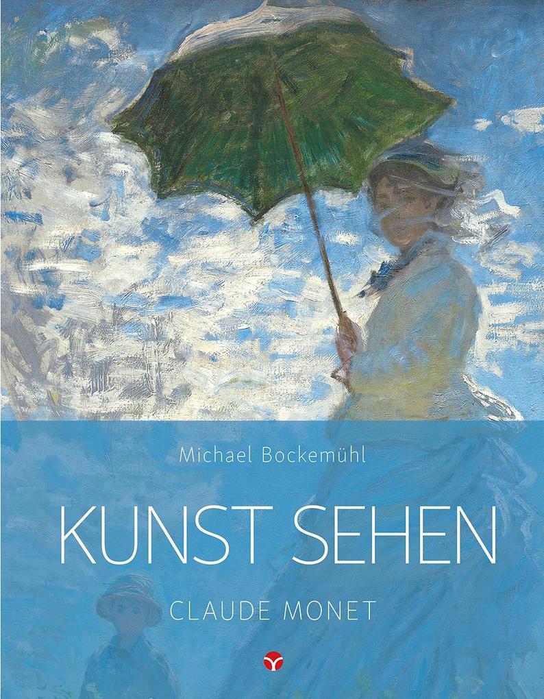 Produktbild: Kunst sehen - Claude Monet | Michael Bockemühl