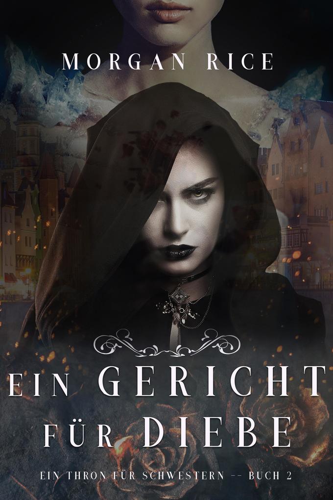 Produktbild: Ein Gericht für Diebe (Ein Thron für Schwestern - Buch Zwei) | Morgan Rice