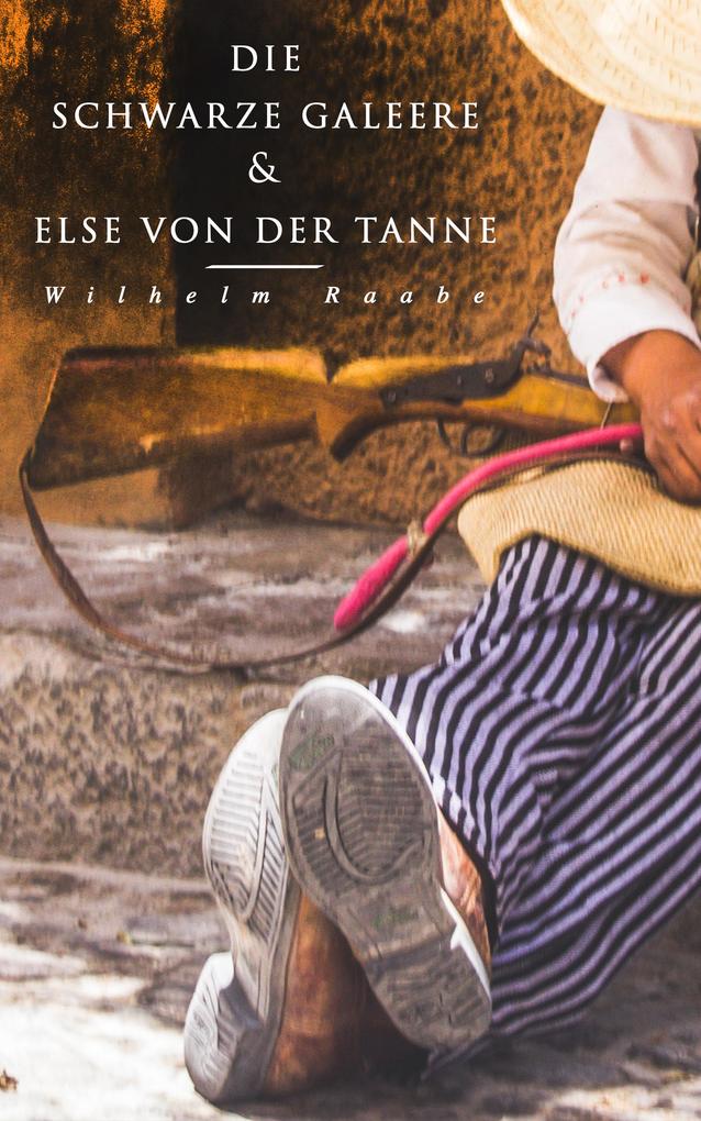 Produktbild: Die schwarze Galeere & Else von der Tanne | Wilhelm Raabe