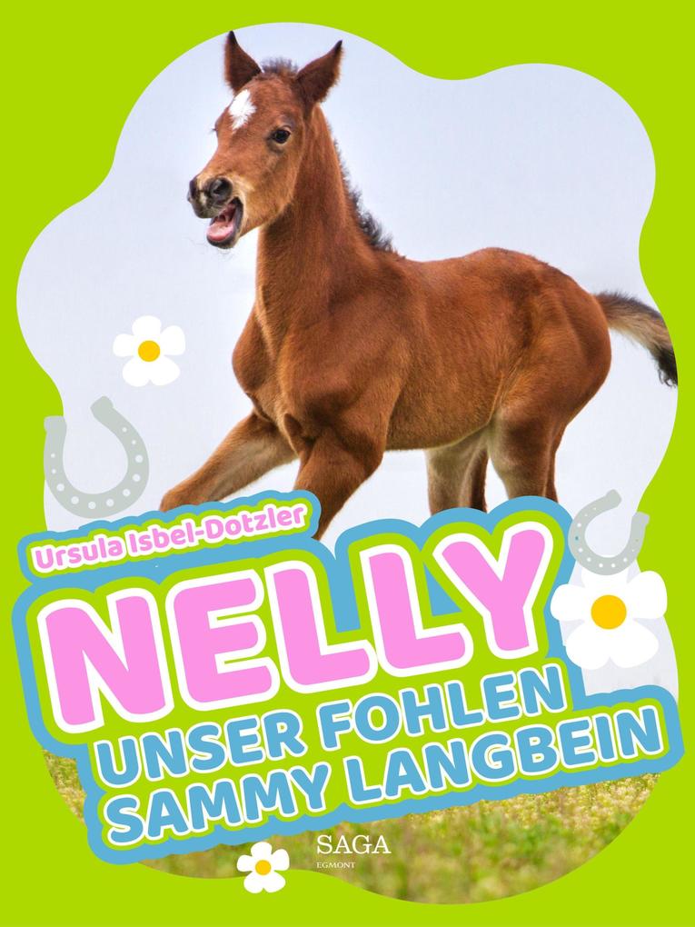 Produktbild: Nelly - Unser Fohlen Sammy Langbein | Ursula Isbel-Dotzler
