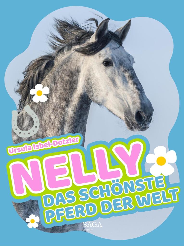 Produktbild: Nelly - Das schönste Pferd der Welt | Ursula Isbel-Dotzler