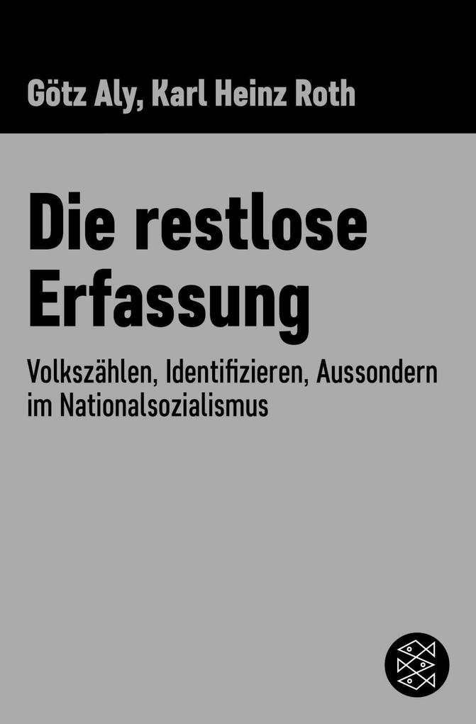 Produktbild: Die restlose Erfassung | Götz Aly, Karl Heinz Roth