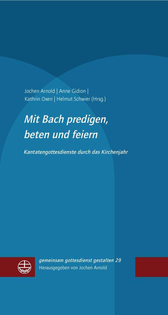 Produktbild: Mit Bach predigen, beten und feiern