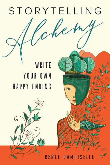 Storytelling Alchemy: Write Your Own Happy Ending als Taschenbuch