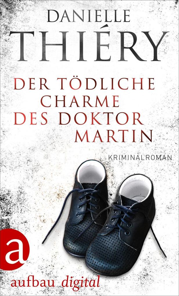 Produktbild: Der tödliche Charme des Doktor Martin | Danielle Thiéry
