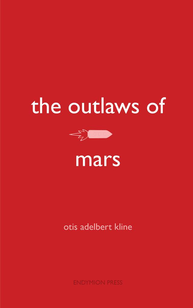 Produktbild: The Outlaws of Mars | Otis Adelbert Kline