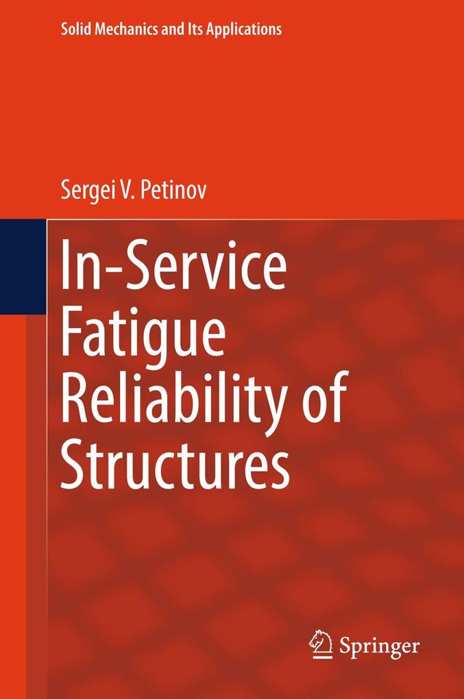 Produktbild: In-Service Fatigue Reliability of Structures | Sergei V. Petinov