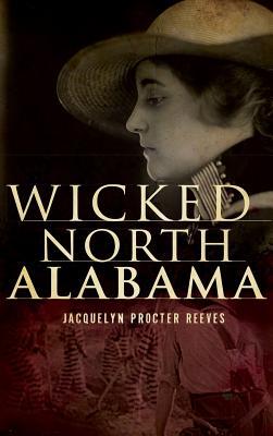 Produktbild: Wicked North Alabama | Jacquelyn Procter Reeves