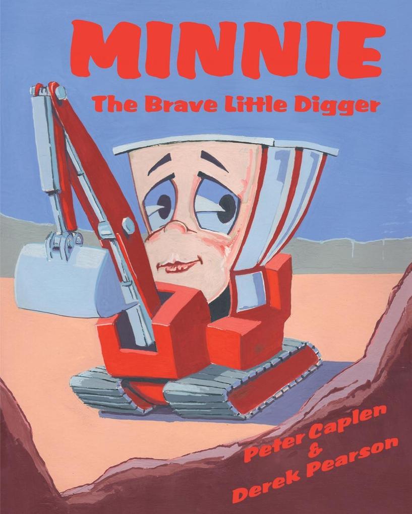 Produktbild: Minnie the Brave Little Digger | Peter Caplen, Derek Pearson