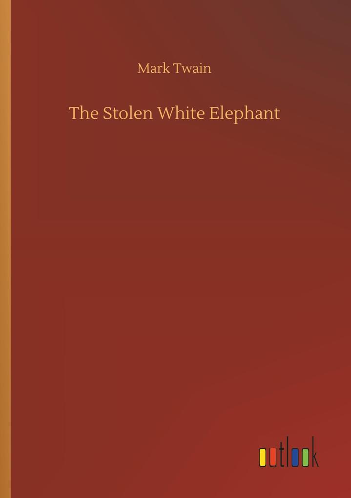 Produktbild: The Stolen White Elephant | Mark Twain