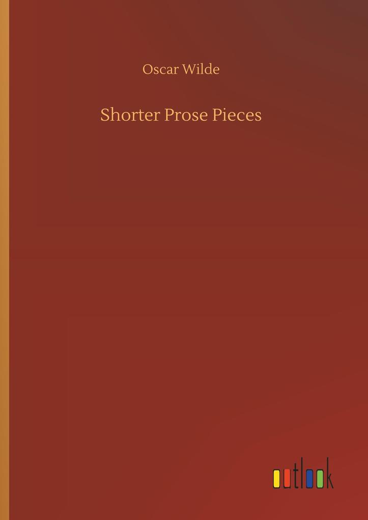 Produktbild: Shorter Prose Pieces | Oscar Wilde