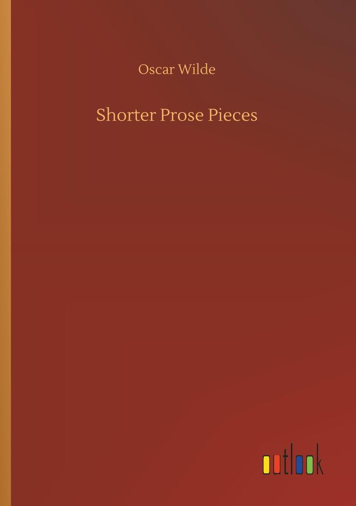 Produktbild: Shorter Prose Pieces | Oscar Wilde