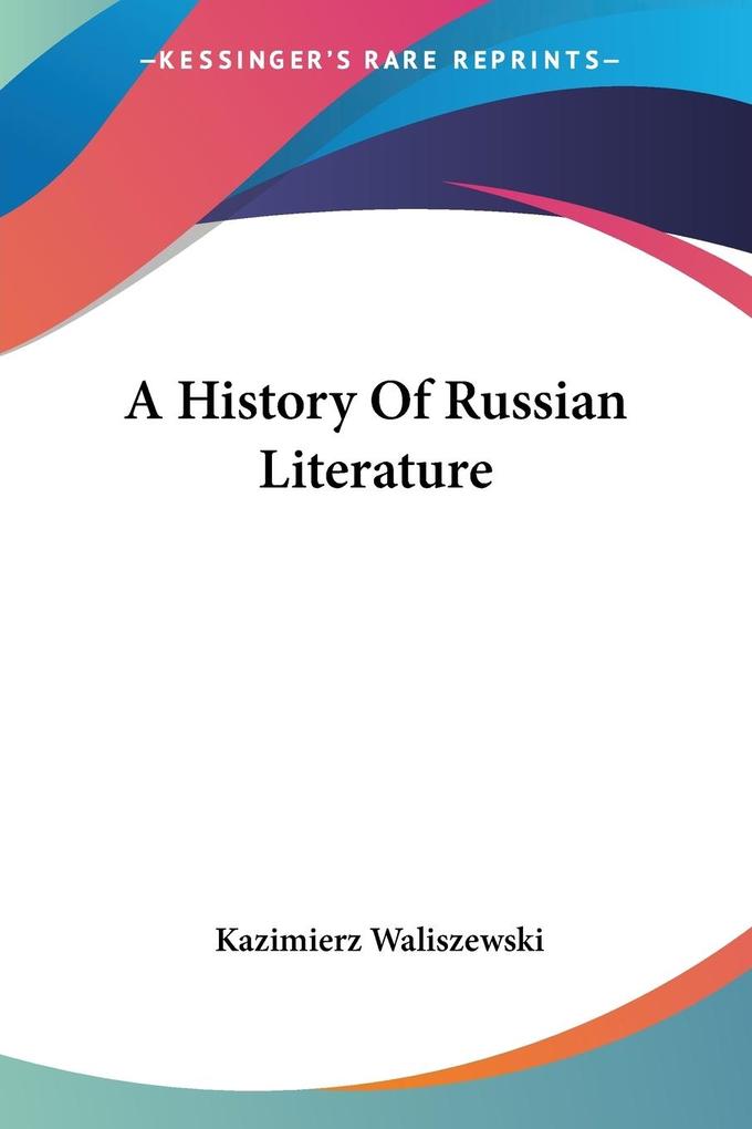 Produktbild: A History Of Russian Literature | Kazimierz Waliszewski